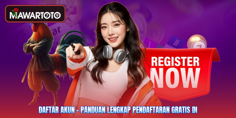 Daftar Akun - Panduan Lengkap Pendaftaran Gratis Di